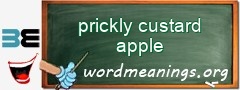 WordMeaning blackboard for prickly custard apple